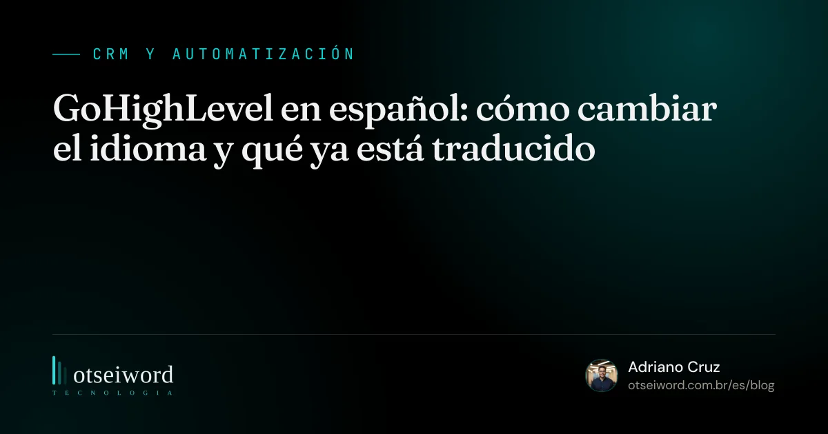 GoHighLevel en español: cómo cambiar el idioma y qué ya está traducido