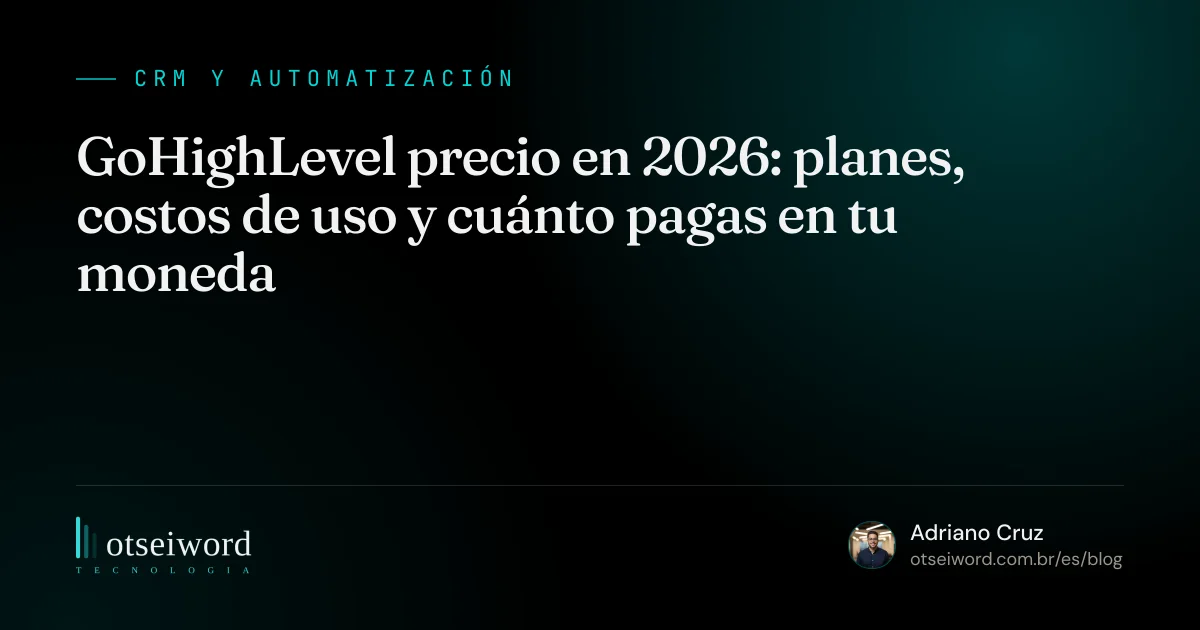 GoHighLevel precio en 2026: planes, costos de uso y cuánto pagas en tu moneda