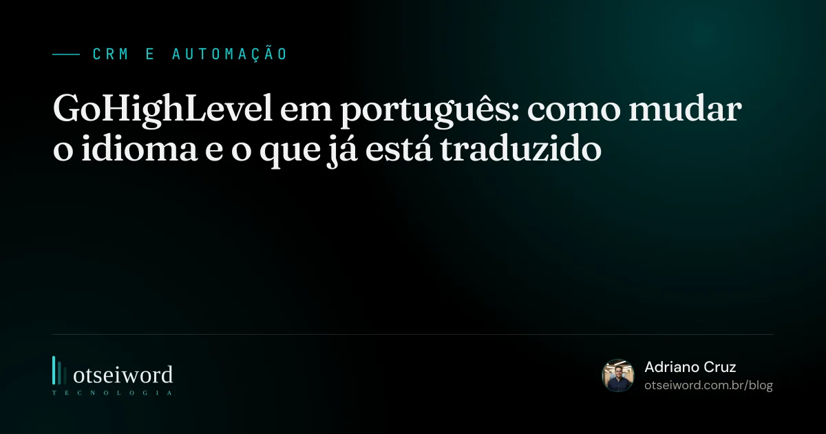 GoHighLevel em português: como mudar o idioma e o que já está traduzido